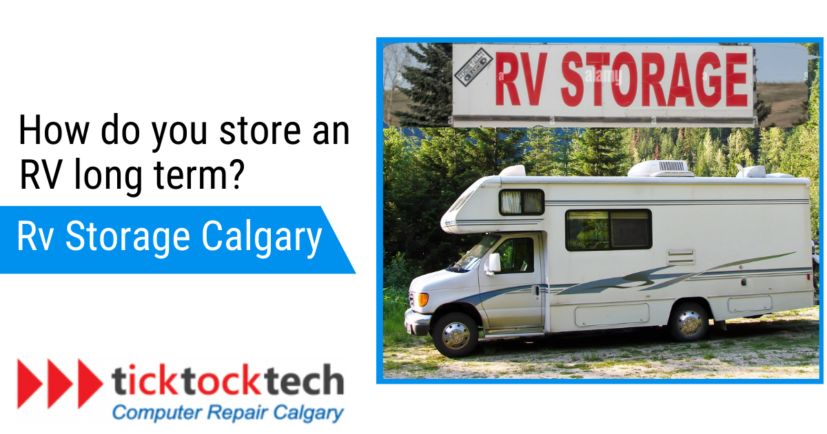 How do you store an RV long term? RV Storage Calgary.