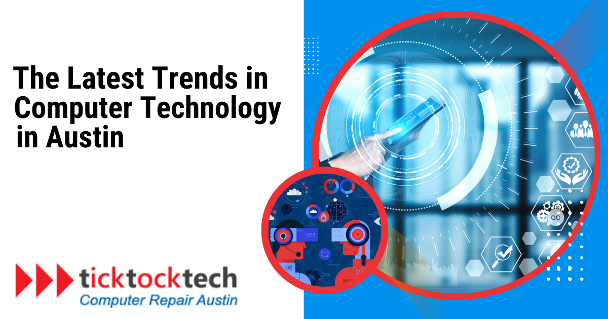 The 8 Latest Trends in Computer Technology in Austin.