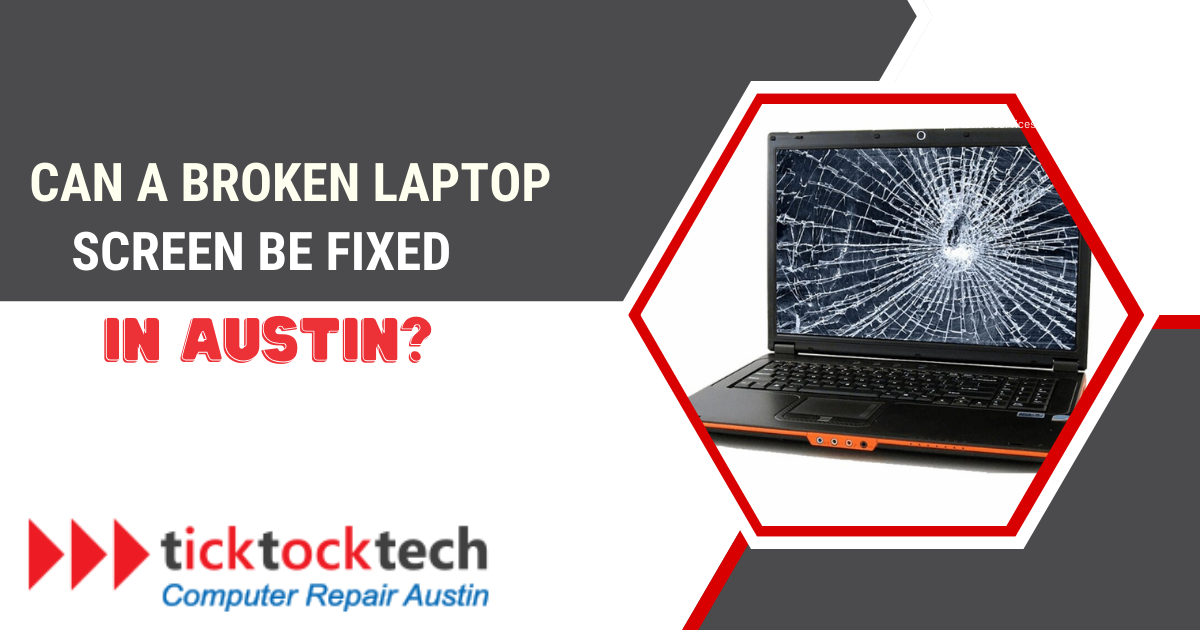 Can a broken laptop screen be fixed in Austin?