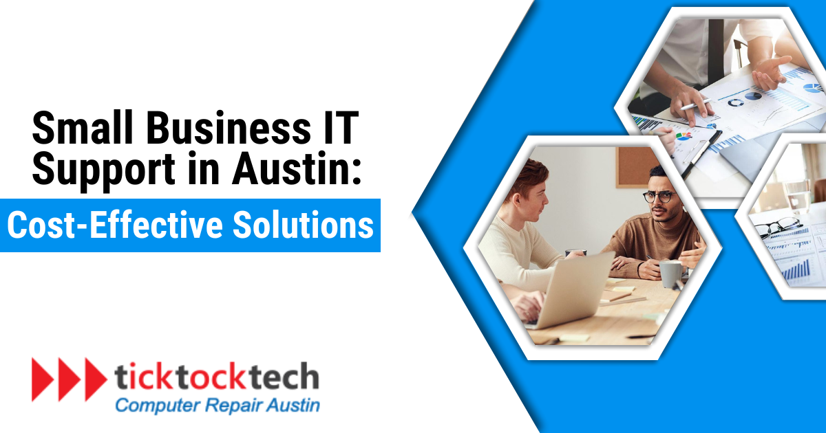 Small Business IT Support in Austin: Cost-Effective Solutions