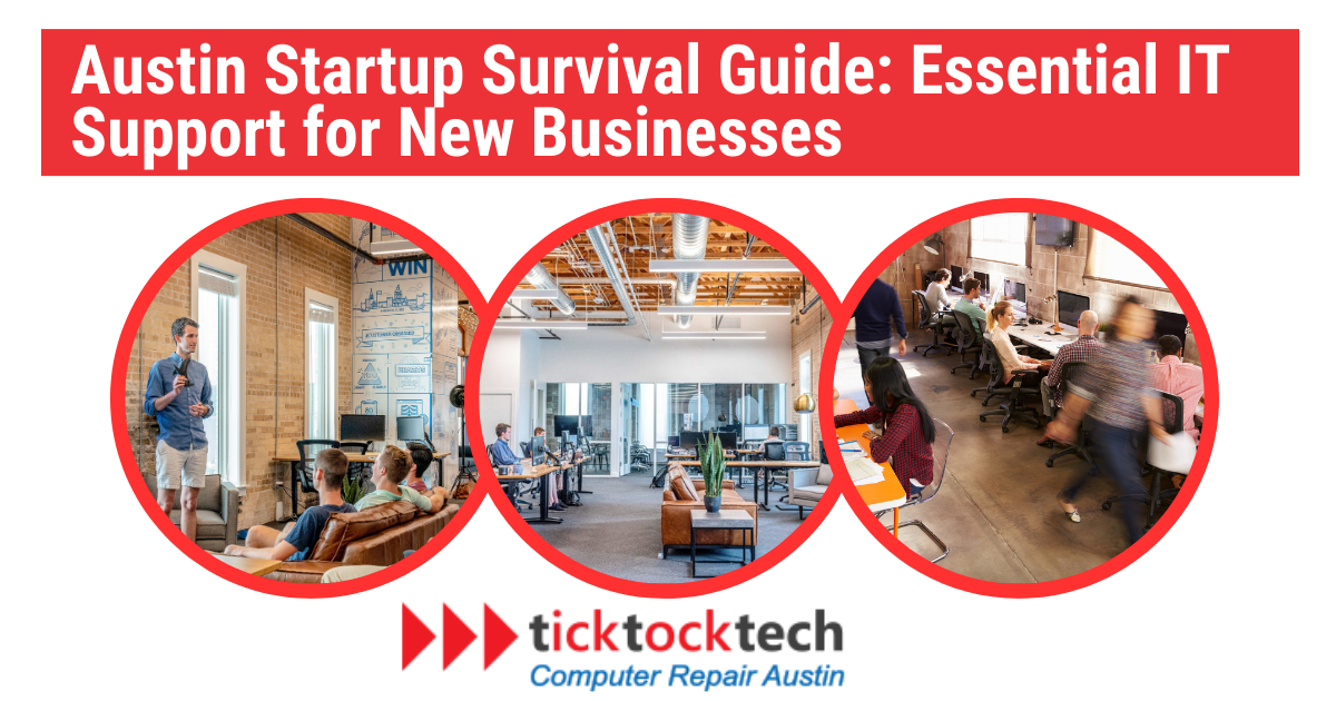 Austin Startup Survival Guide: Essential IT Supports for New Businesses 