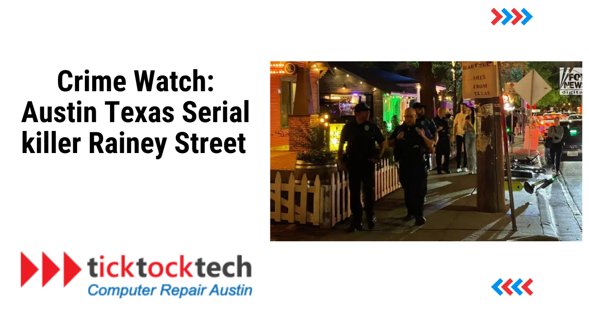 Crime Watch: Austin Texas Serial killer Rainey Street.