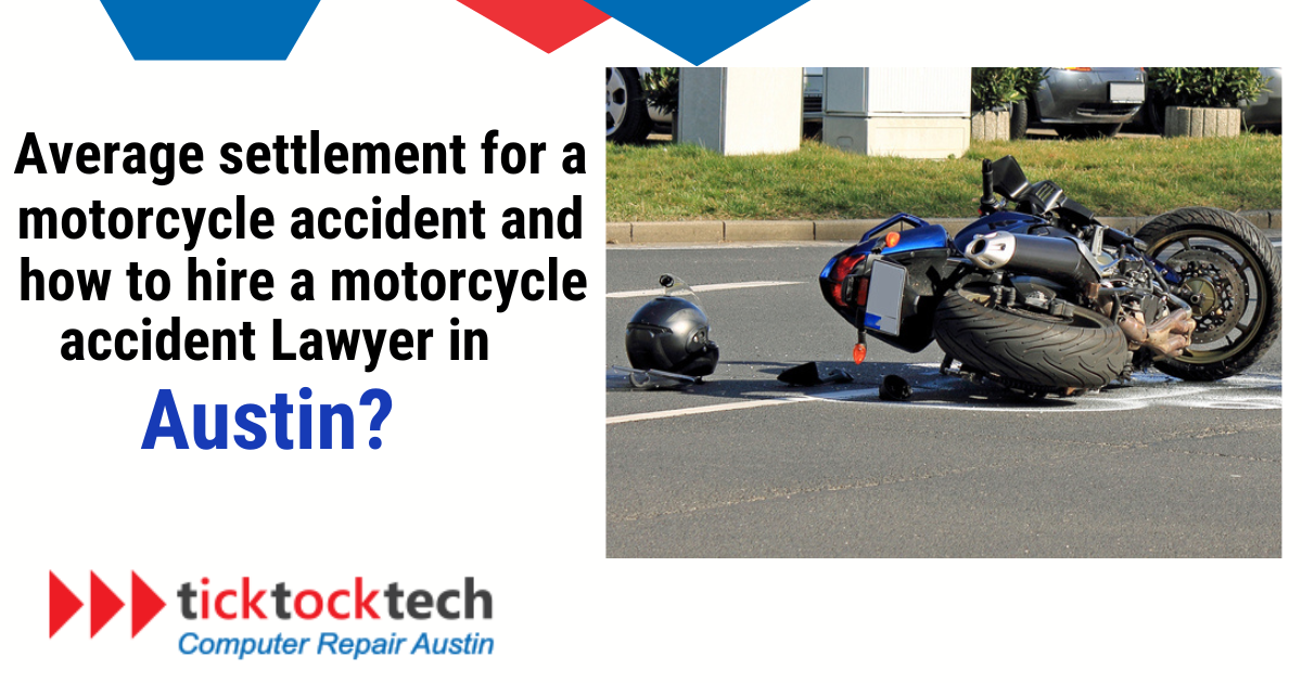 Average settlement for a motorcycle accident and how to hire a motorcycle accident lawyer in Austin?