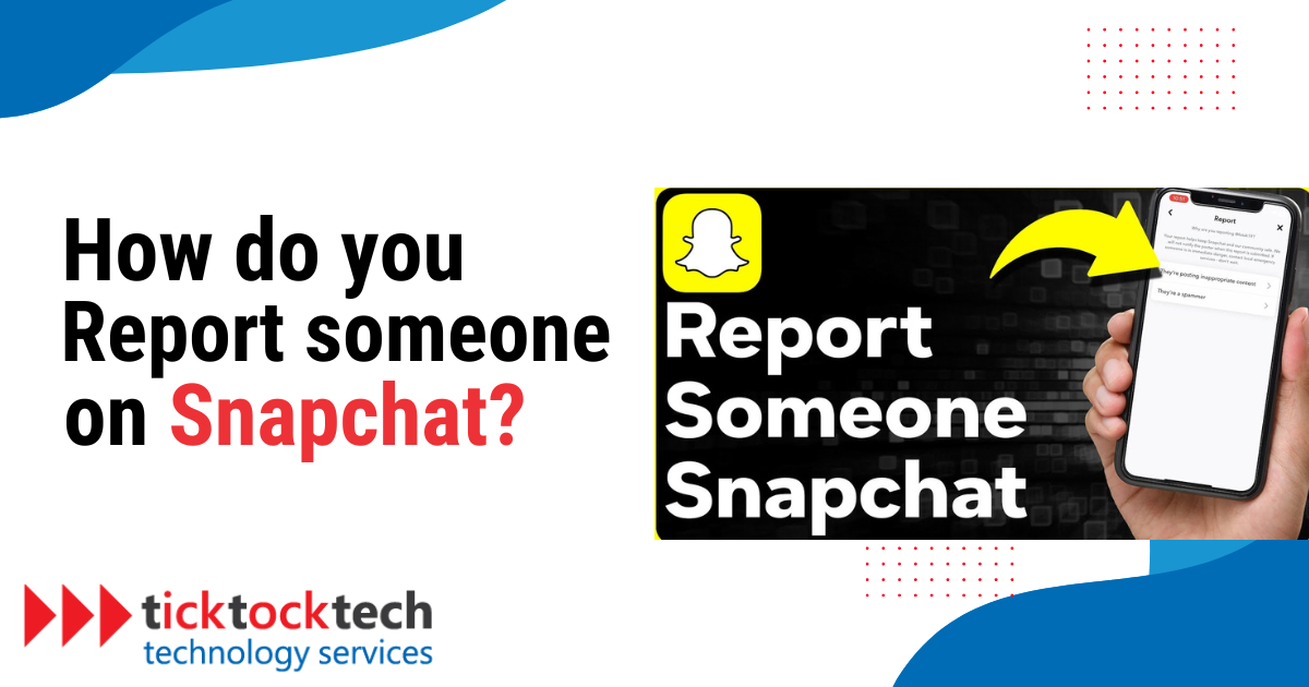 How do you report someone on Snapchat?