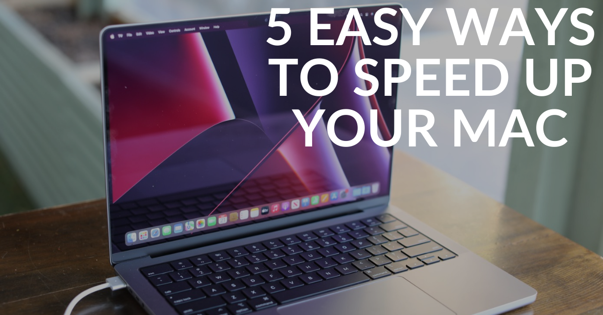 5 Easy Ways to Speed Up your Mac in 2022