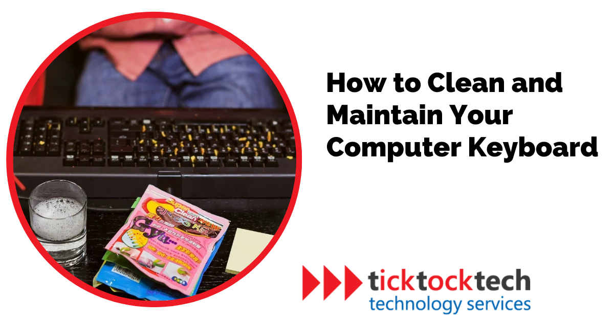 How to Clean and Maintain Your Computer Keyboard