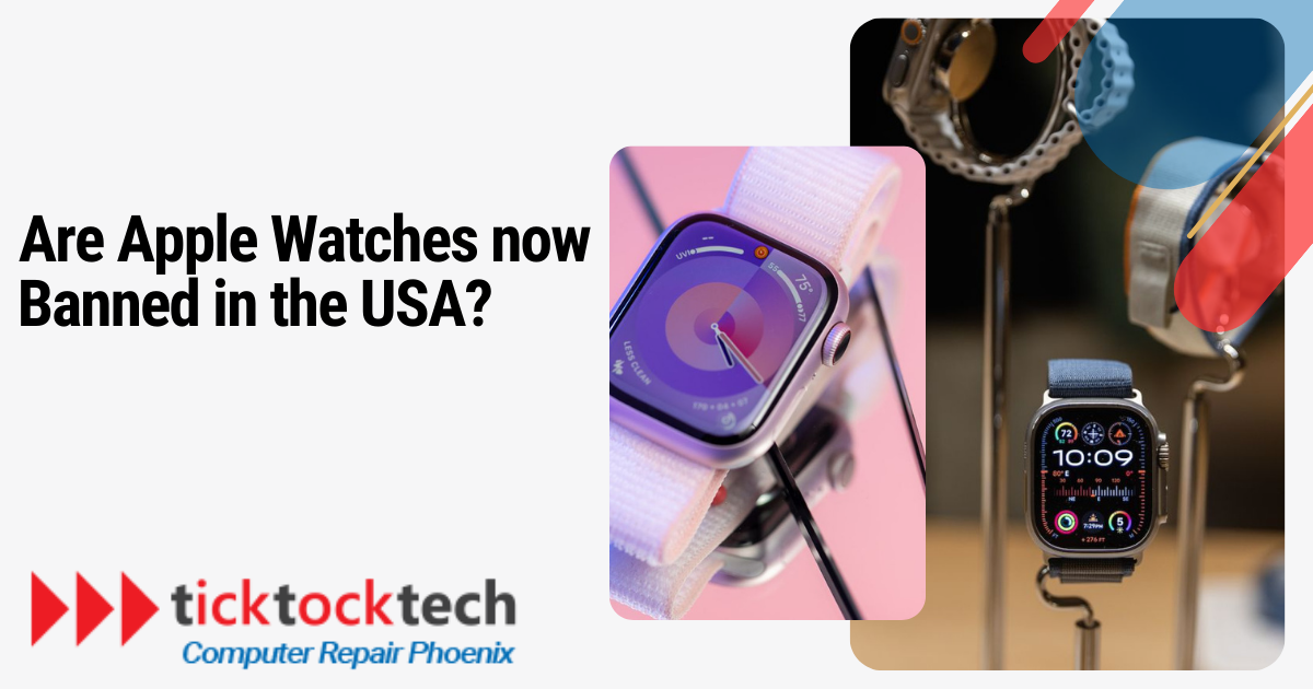 Are Apple Watches now Banned in the US?