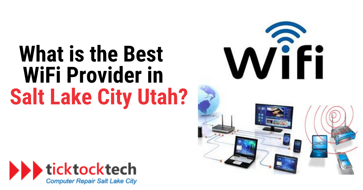 What is the Best Wi-Fi provider in Salt Lake City, Utah? 