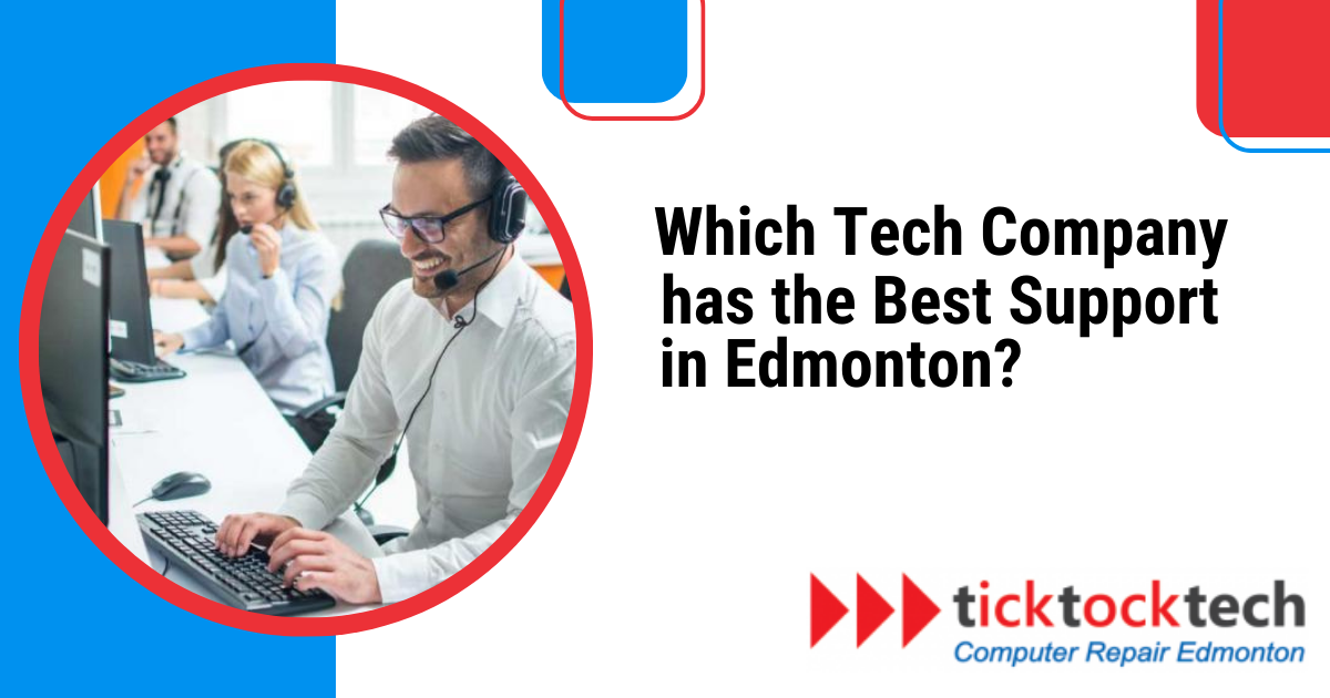 Which tech company has the best tech support in Edmonton?