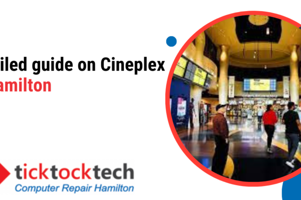  Detailed Guide on Cineplex in Hamilton