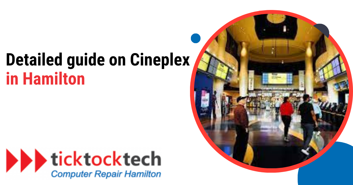  Detailed Guide on Cineplex in Hamilton