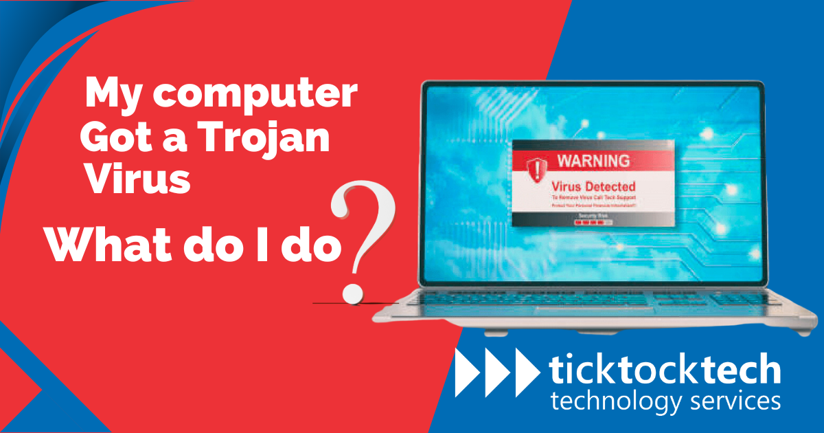 My computer got a Trojan virus. What do I do