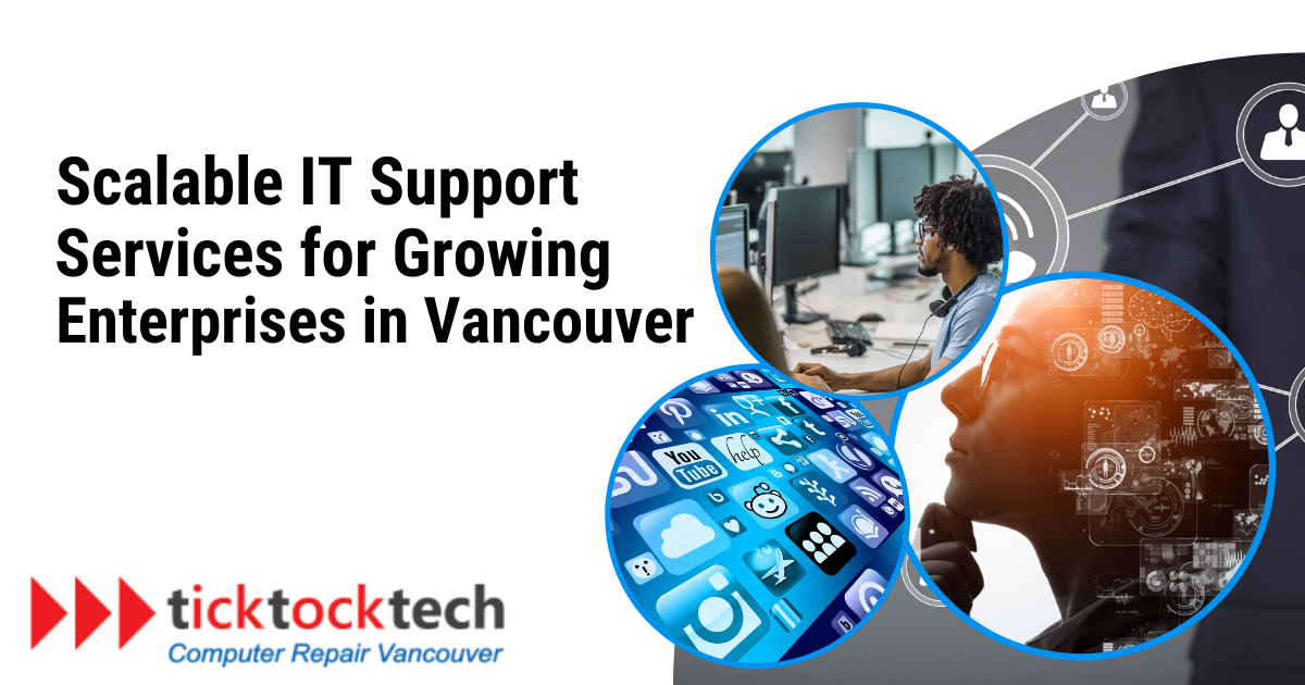 Scalable IT Support Services for Growing Enterprises in Vancouver