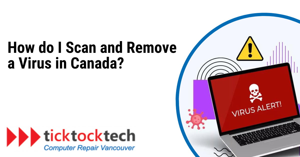 How do I Scan and Remove Computer Viruses in Canada?