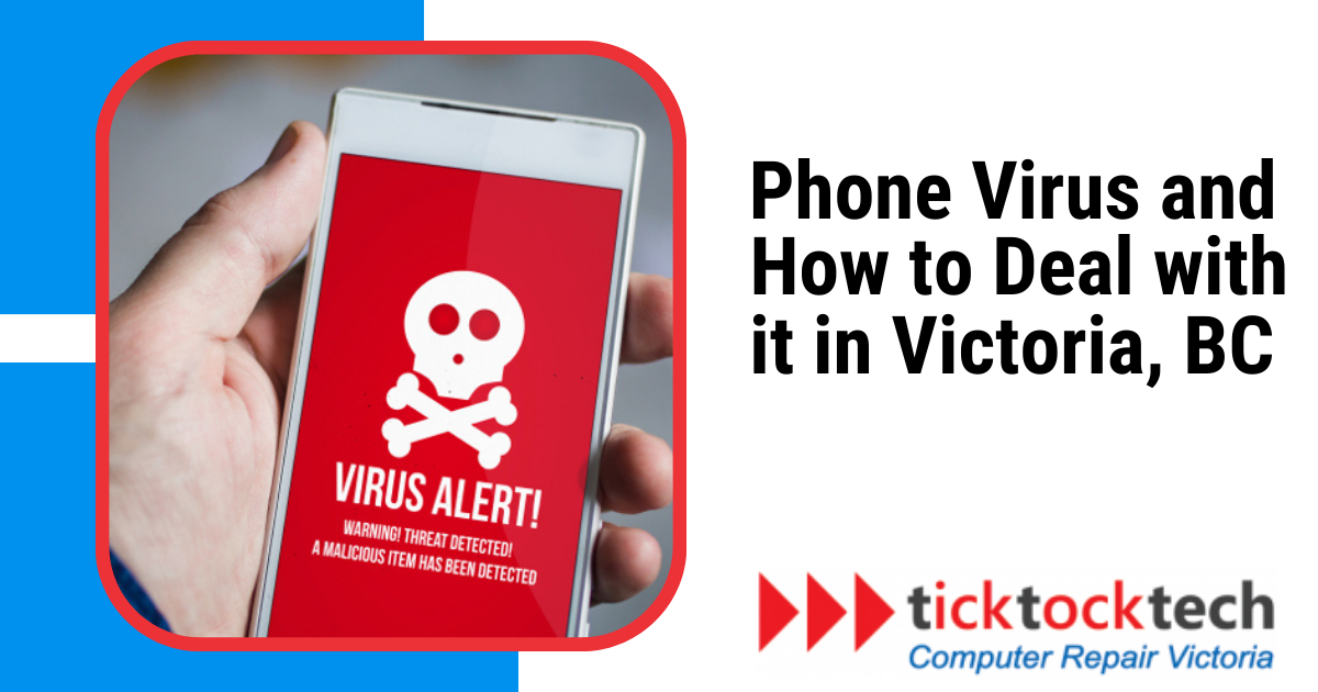 Phone virus and how to deal with it in Victoria, BC