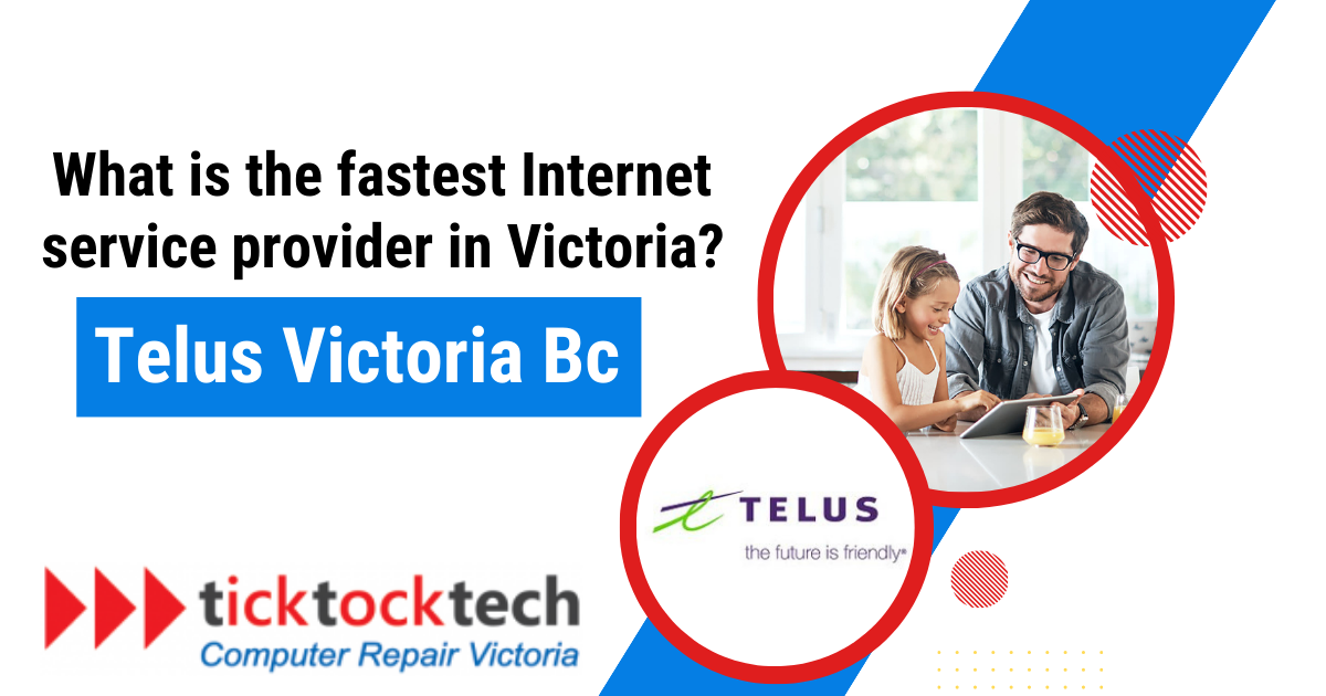 What is the Fastest Internet Service Provider in Victoria? Telus Victoria, BC