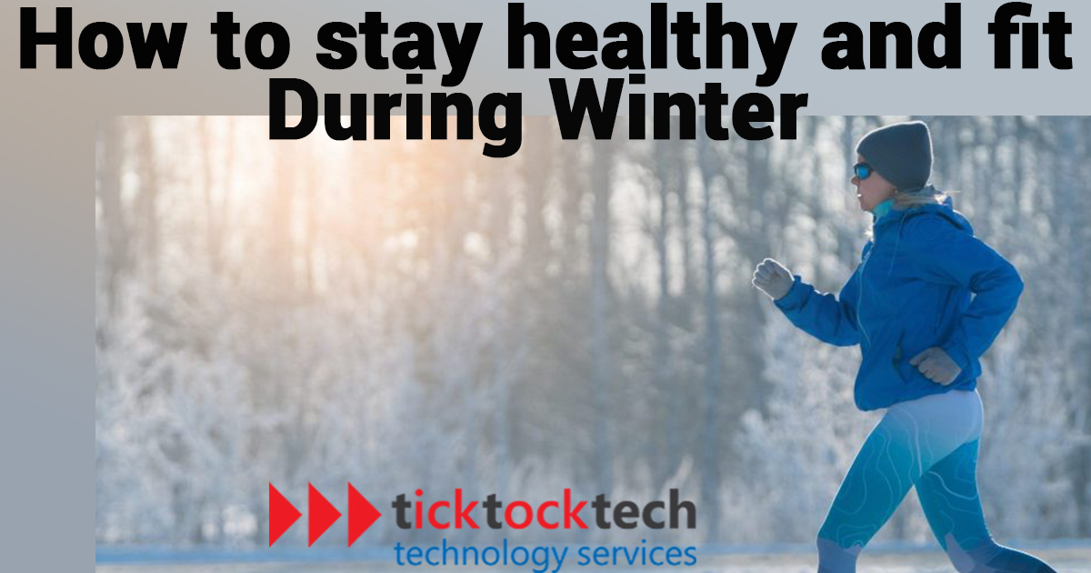 How to stay healthy and fit during Winter in 6 Ways
