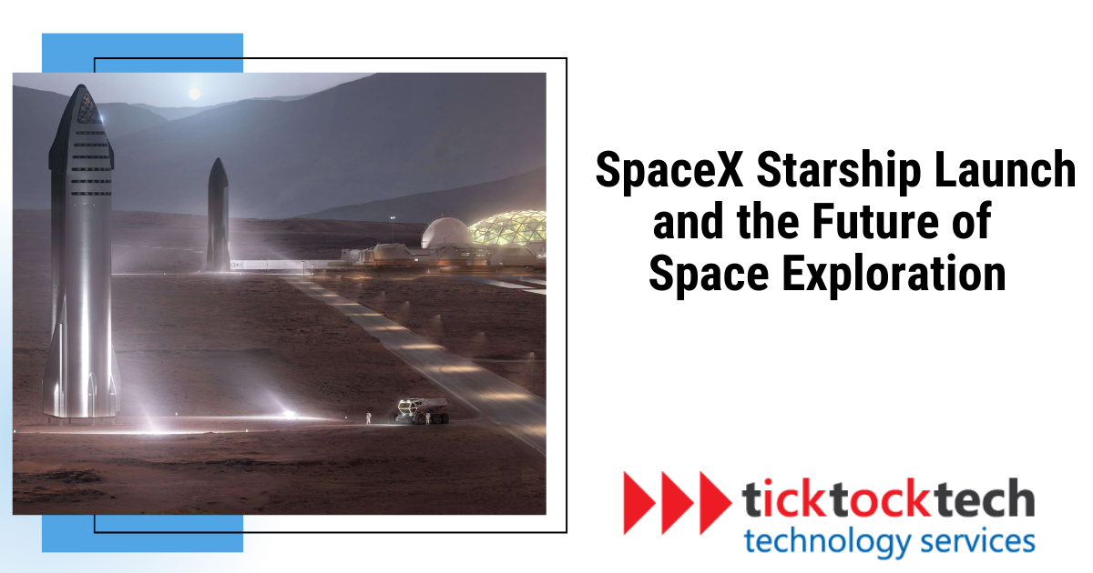 SpaceX Starship Launch and the Future of Space Exploration