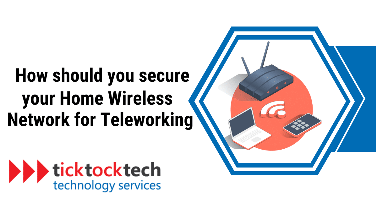 How to secure your home wireless network for teleworking
