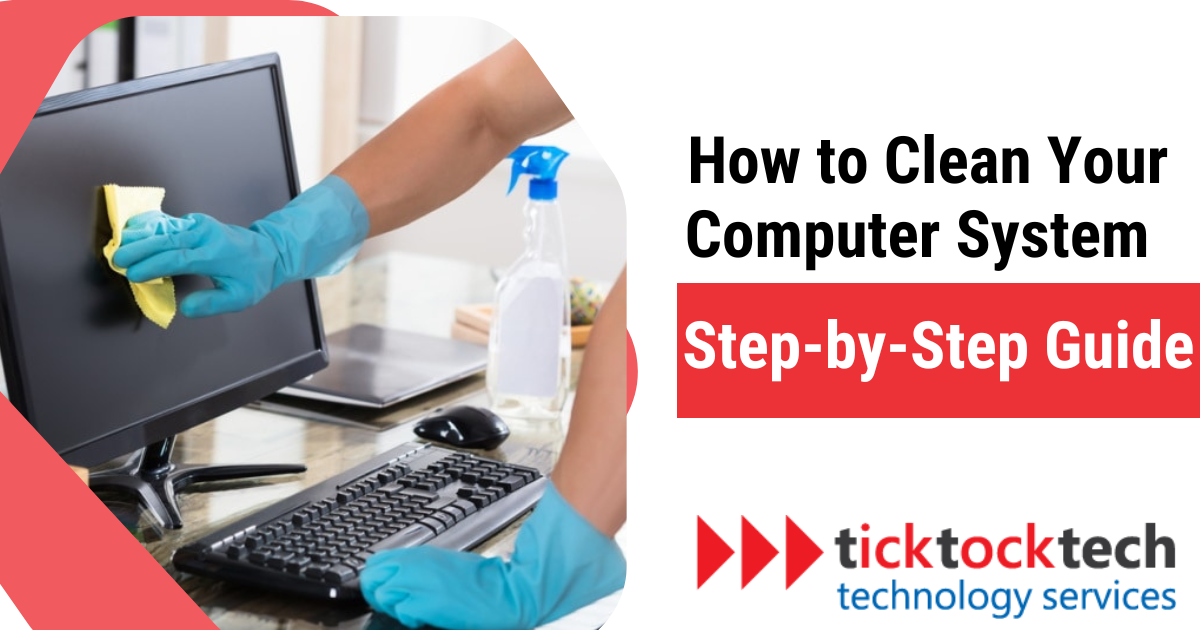 How to Clean Your Computer System