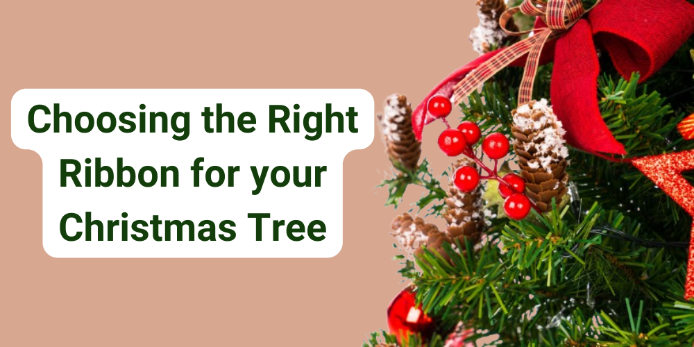 Choosing the Right Ribbon for your Christmas Tree