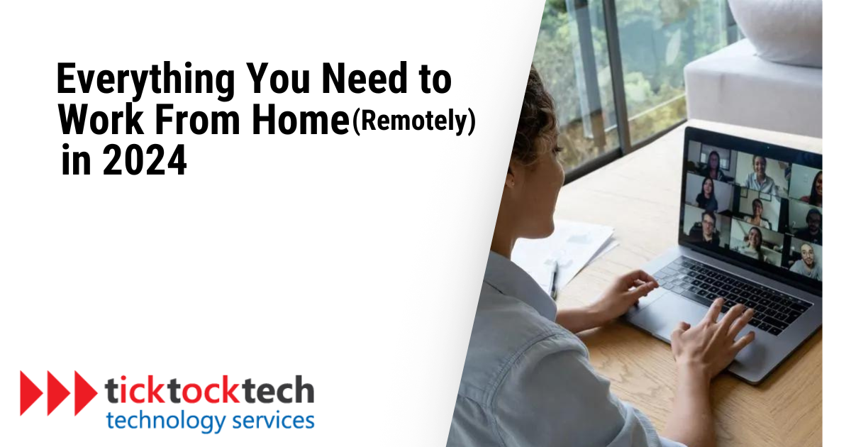 Everything You Need to Work From Home (Remotely) in 2024