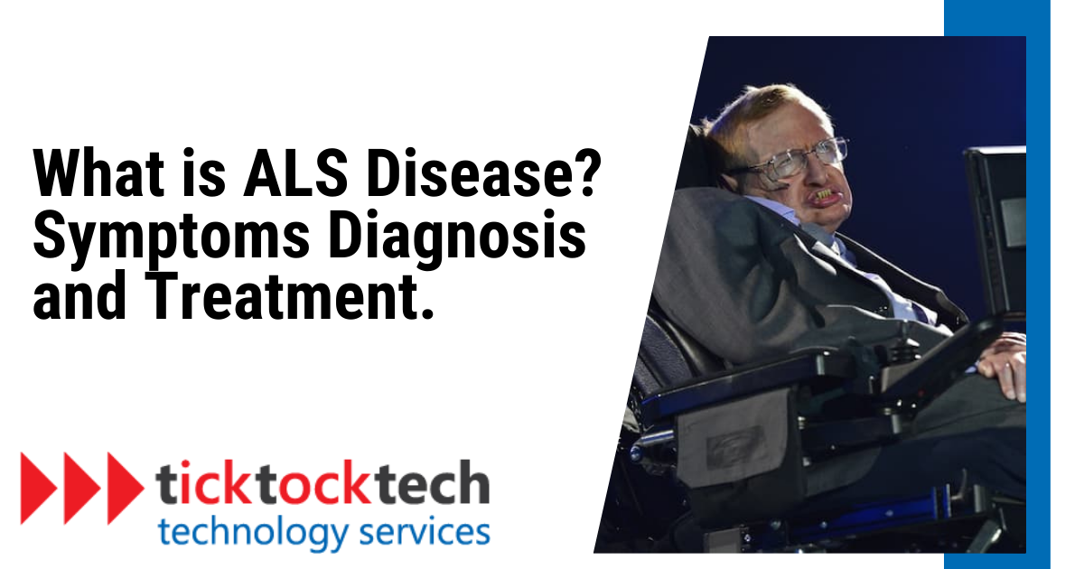 What is ALS Disease Symptoms, Diagnosis and Treatment.