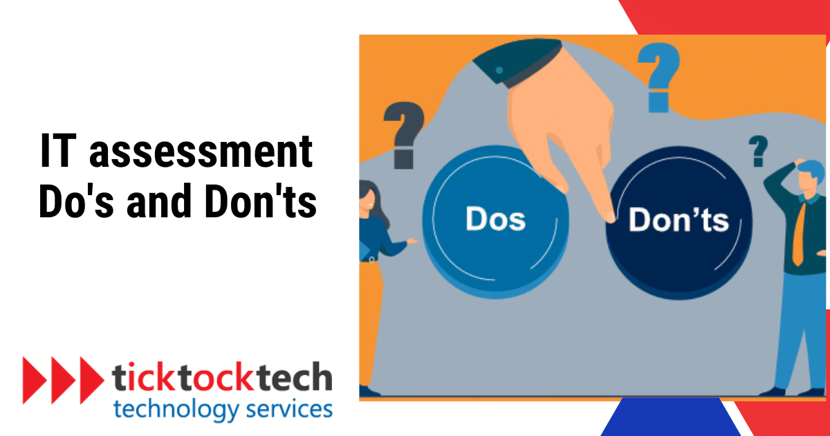 How to Perform IT Assessment. Do's and Don'ts